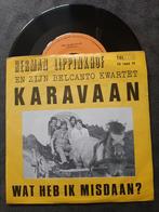 HERMAN LIPPINKHOF - KARAVAAN, Cd's en Dvd's, Vinyl Singles, 7 inch, Single, Ophalen of Verzenden, Zo goed als nieuw