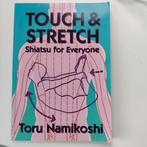 Touch & Stretch - shiatsu for everyone - Toru Namikoshi, Gelezen, Ophalen of Verzenden