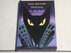 Wolven in de Stad / Paul van Loon         , Ophalen of Verzenden, Zo goed als nieuw, Fictie