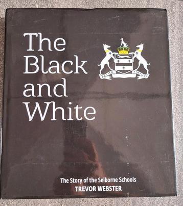 Engels the black and white the story of the Selborne schools beschikbaar voor biedingen