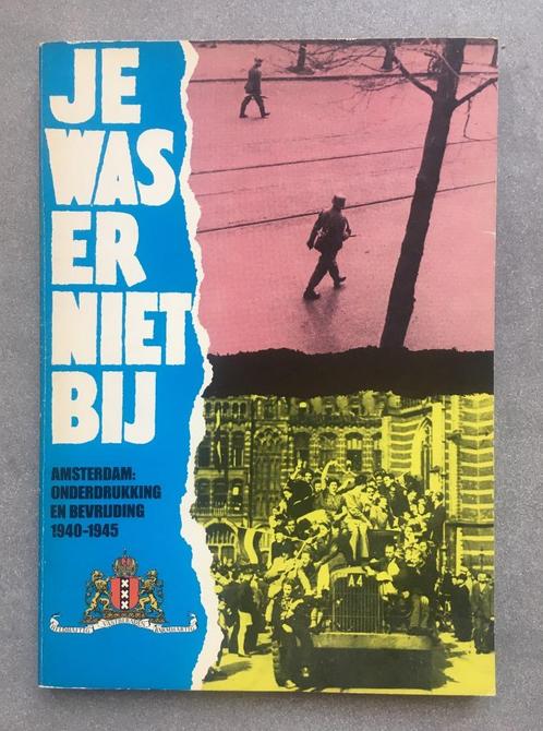 1980 JE WAS ER NIET BIJ - Amsterdam Bevrijding 1940-1945, Boeken, Oorlog en Militair, Gelezen, Algemeen, Tweede Wereldoorlog, Ophalen of Verzenden