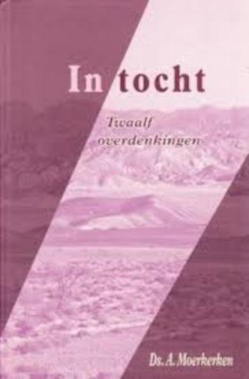 Intocht twaalf overdenkingen Ds. A.Moerkerken9789033119330   beschikbaar voor biedingen