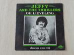 Jeffy And The Thrillers – Oh Lieveling, 7 inch, Single, Ophalen of Verzenden, Zo goed als nieuw