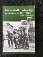 Havenstad in de frontlinie, geschiedenis van Rotterdam, Boeken, Geschiedenis | Stad en Regio, Gelezen, Ophalen of Verzenden