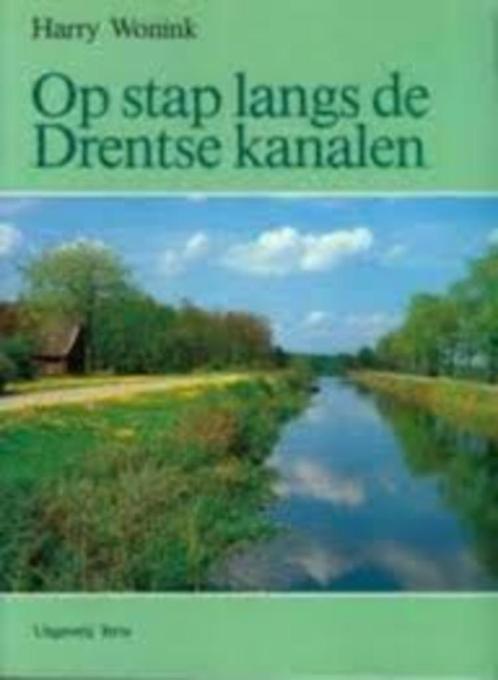 Op stap langs Drentse Kanalen - Harry Wonink, Boeken, Geschiedenis | Vaderland, Zo goed als nieuw, 20e eeuw of later, Verzenden