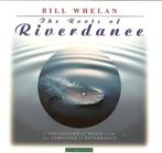 Bill Whelan – The Roots Of Riverdance cd celtic  folk, Ophalen of Verzenden, Zo goed als nieuw