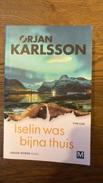 Orjan Karlsson - Iselin was bijna thuis, Ophalen of Verzenden, Zo goed als nieuw