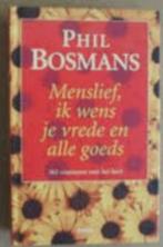 Menslief ik wens je vrede en alle goeds - Phil Bosmans, Boeken, Verzenden, Zo goed als nieuw