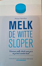 Melk de Witte Sloper - Alissa Hamilton, Ophalen of Verzenden, Zo goed als nieuw, Dieet en Voeding, Alissa Hamilton