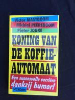 Koning van de koffieautomaat. Mastboom, Peereboom, Jouke, Ophalen of Verzenden, Zo goed als nieuw, Management