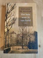 Tatiana de Rosnay - Het huis waar jij van hield, Ophalen of Verzenden, Zo goed als nieuw, Nederland, Tatiana de Rosnay