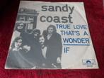 Sandy Coast - True Love that's a wonder / if, Cd's en Dvd's, Vinyl Singles, Gebruikt, 7 inch, Single, Ophalen of Verzenden