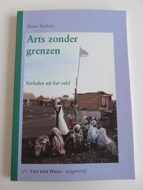 Arts zonder grenzen (verhalen uit het veld) door Hans Veeken, Boeken, Reisverhalen, Zo goed als nieuw, Ophalen of Verzenden