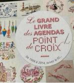 Le GRAND LIVRE des AGENDAS POINT DE CROIX 1998 à 2014, Verzenden, Nieuw, Handborduren, Patroon