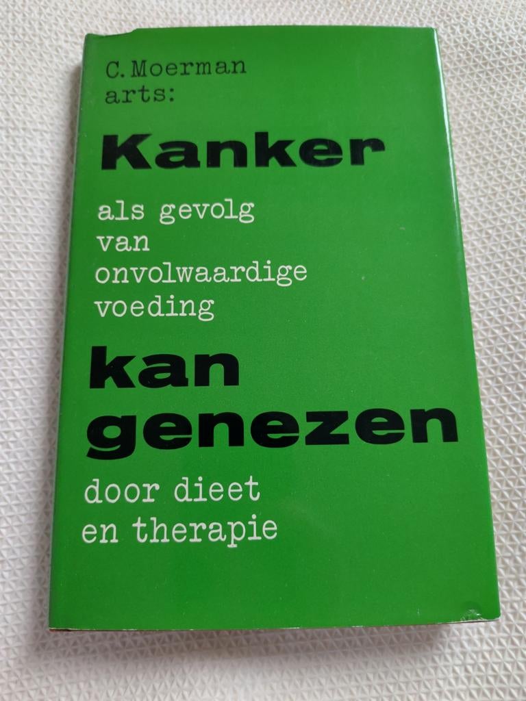 Kanker als gevolg van onvolwaardige voeding - C. Moerman, Ophalen of Verzenden, Gelezen, C. Moerman