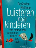 De Gordon Methode: Luisteren naar kinderen, Ophalen of Verzenden, Zo goed als nieuw, Opvoeding tot 6 jaar