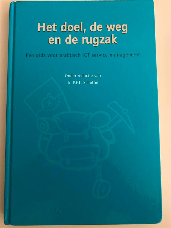 Het doel, de weg en de rugzak - ICT Service Management, Boeken, Wetenschap, Zo goed als nieuw, Overige wetenschappen, Ophalen of Verzenden