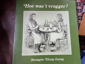 Hoe was ‘t vrogger ? Jennegien Elzing-Ensing beschikbaar voor biedingen