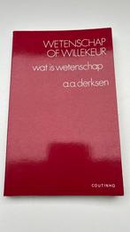 A.A. Derksen - Wetenschap of willekeur, Ophalen of Verzenden, Zo goed als nieuw, A.A. Derksen