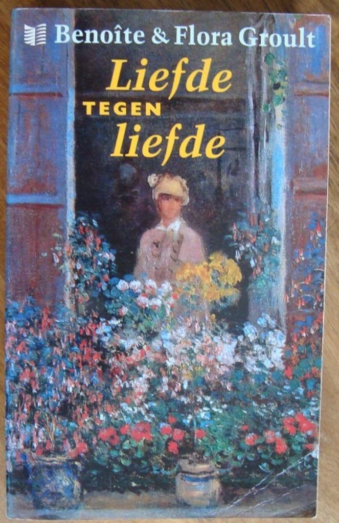 Liefde tegen liefde - Benoîte & Flora Groult, Boeken, Romans, Gelezen, Europa overig, Ophalen of Verzenden