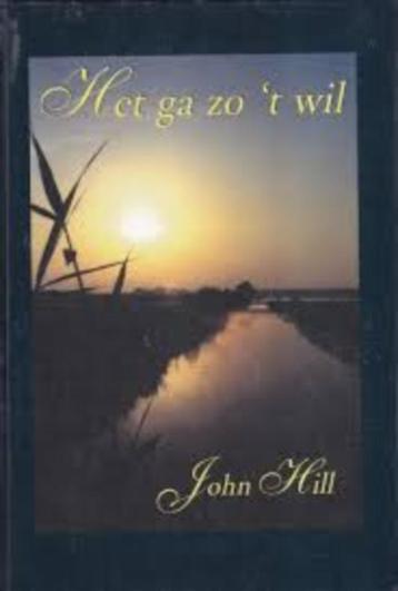 John Hill: Het ga zo ‘t wil. beschikbaar voor biedingen