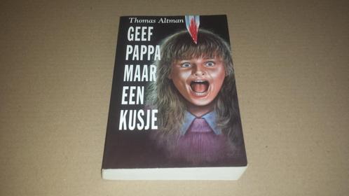 Geef papa maar een kusje - Thomas Altman, Boeken, Thrillers, Zo goed als nieuw, Nederland, Ophalen of Verzenden