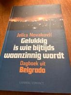 Gelukkig is wie bijtijds waanzinnig wordt - Jelica Novaković, Ophalen of Verzenden, Gelezen, Nederland