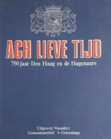 Ach lieve tijd, 750 jaar Den Haag en de Hagenaars beschikbaar voor biedingen