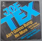 joe tex - ain't gonna bump no more, 7 inch, Single, Ophalen of Verzenden, Zo goed als nieuw