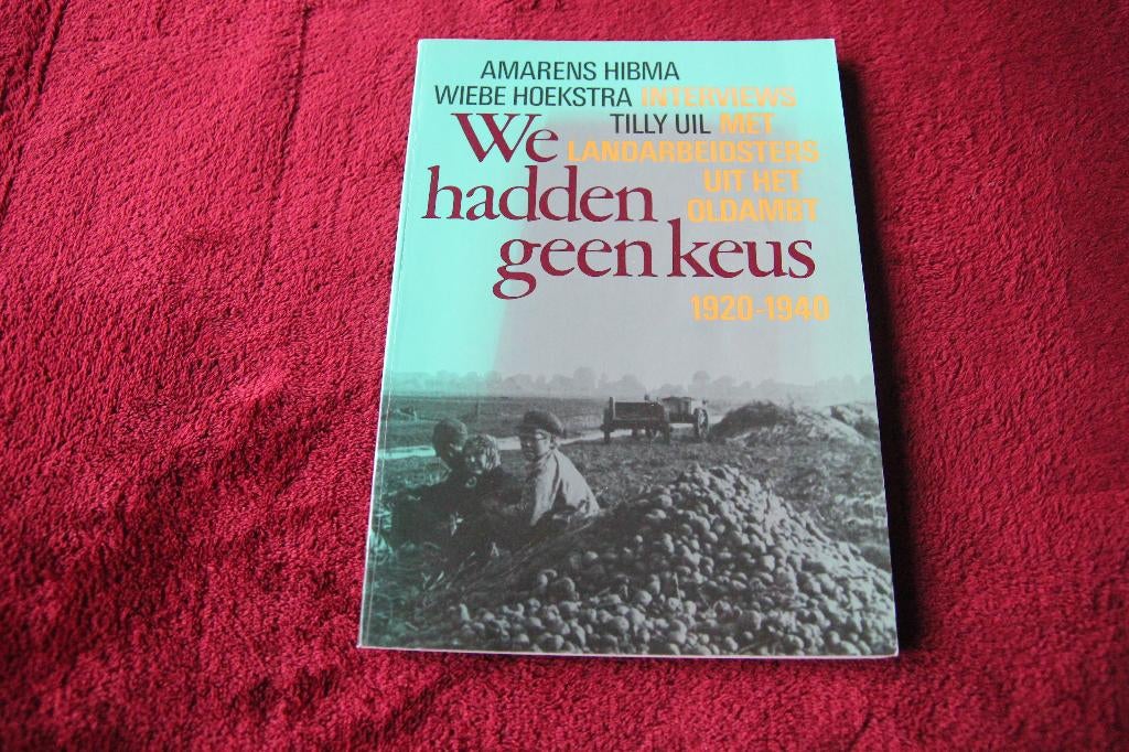 We hadden geen keus. Landarbeiders uit het Oldambt, Boeken, Ophalen of Verzenden, Gelezen