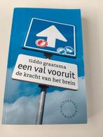 Een val vooruit - Tiddo Graatsma (De kracht van het brein), Boeken, Psychologie, Ophalen of Verzenden, Zo goed als nieuw, Klinische psychologie