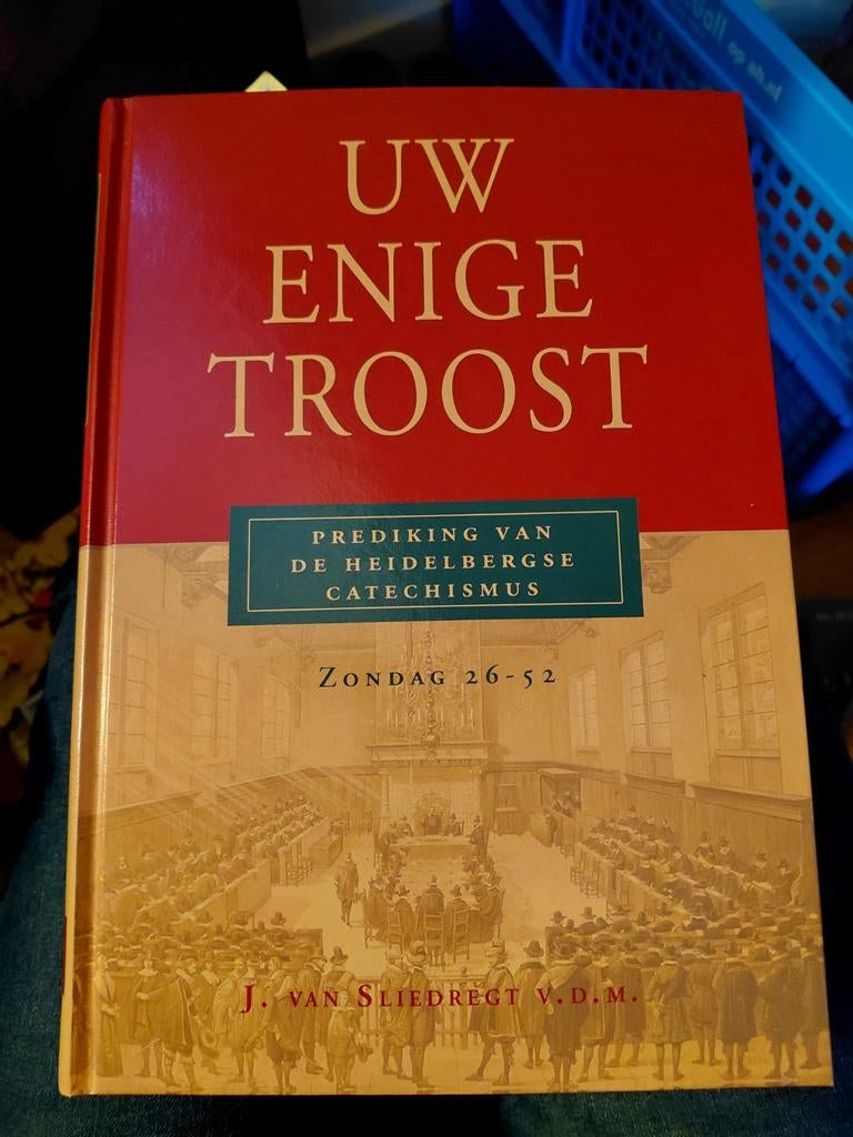 Uw Enige Troost HC - Zondag 26-52 - J. van Sliedregt, Boeken, Godsdienst en Theologie, Ophalen of Verzenden, Gelezen, J. van Sliedregt