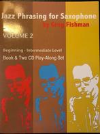 Jazz Phrasing for Saxophone, Vol 2, Greg Fishmann, Muziek en Instrumenten, Bladmuziek, Les of Cursus, Jazz, Ophalen of Verzenden