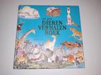 Het Grote Dieren Verhalen Boek, Ophalen of Verzenden, Zo goed als nieuw, Fictie algemeen