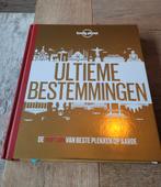 Lonely Planet - Lonely Planet Ultieme bestemmingen, Boeken, Lonely Planet, Europa, Ophalen of Verzenden, Zo goed als nieuw