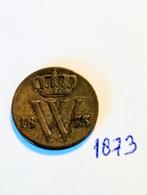 Halve cent 1873 Koning Willem 3, Postzegels en Munten, Munten | Nederland, Ophalen of Verzenden, Koning Willem III, Overige waardes