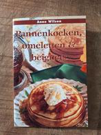 Pannenkoeken , Omeletten & Beignets - Anne Wilson, Boeken, Ophalen of Verzenden, Zo goed als nieuw, Anne Wilson