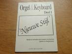 ORGEL& KEYBOARD NIEUWE STIJL DEEL 1 - CURSUS, Muziek en Instrumenten, Bladmuziek, Gebruikt, Les of Cursus, Ophalen of Verzenden