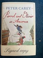 Peter Carey - Parrot and Olivier in America (gesingneerd), Boeken, Ophalen of Verzenden, Zo goed als nieuw