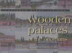 Wooden palaces of the Ottomans, Ophalen of Verzenden, 20e eeuw of later, Zo goed als nieuw