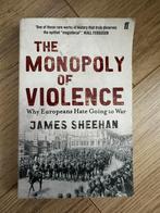 James Sheehan - The Monopoly of Violence, Ophalen of Verzenden, 20e eeuw of later, Zo goed als nieuw, James Sheehan