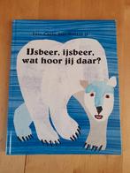 Ijsbeer , ijsbeer, wat hoor jij daar   van Eric Carle, Boeken, Ophalen of Verzenden, Gelezen, Fictie algemeen
