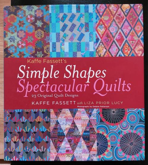 'Simple Shapes Spectacular Quilts' by Kaffe Fassett, Boeken, Hobby en Vrije tijd, Zo goed als nieuw, Borduren en Naaien, Ophalen of Verzenden