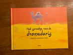 Het sprookje van de dromedaris -, Ophalen of Verzenden, Zo goed als nieuw, Prentenboek