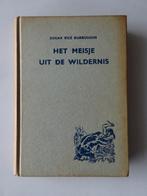 Het meisje uit de wildernes (Edgaer Rice Burroughs) K. 528, Boeken, Ophalen of Verzenden, Zo goed als nieuw, Edgaer Rice Burroughs