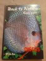 Back to Nature - Gids voor Discusvissen, Boeken, Ophalen of Verzenden, Gelezen, Natuur algemeen, Dick Au