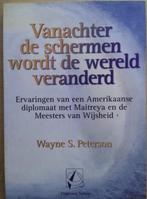 Vanachter de schermen wordt de wereld veranderd, Wayne S. Pe, Verzenden, Zo goed als nieuw, Spiritualiteit algemeen