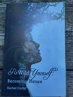 ReWild Yourself. Becoming Nature Rachel Corby EN, Ophalen of Verzenden, Zo goed als nieuw, Rachel Corby