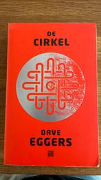 Dave Eggers - De cirkel, Dave Eggers, Ophalen of Verzenden, Zo goed als nieuw