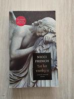 Nicci French - Tot het voorbij is, Nicci French, Ophalen of Verzenden, Zo goed als nieuw, Nederland